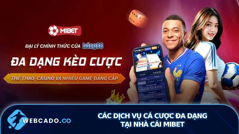 Các dịch vụ cá cược đa dạng tại Nhà cái MIBET