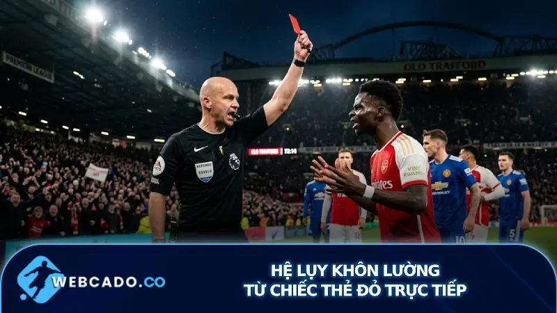 Hệ lụy khôn lường từ chiếc thẻ đỏ trực tiếp